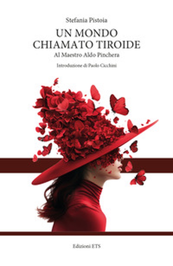 Un mondo chiamato tiroide. Al maestro Aldo Pinchera - Librerie.coop Un mondo chiamato tiroide. Al maestro Aldo Pinchera - Librerie.coop