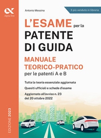 L'esame per la patente di guida. Manuale teorico-pratico per le patenti A e B - Librerie.coop