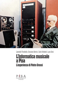 L'informatica musicale a Pisa. L'esperienza di Pietro Grossi - Librerie.coop