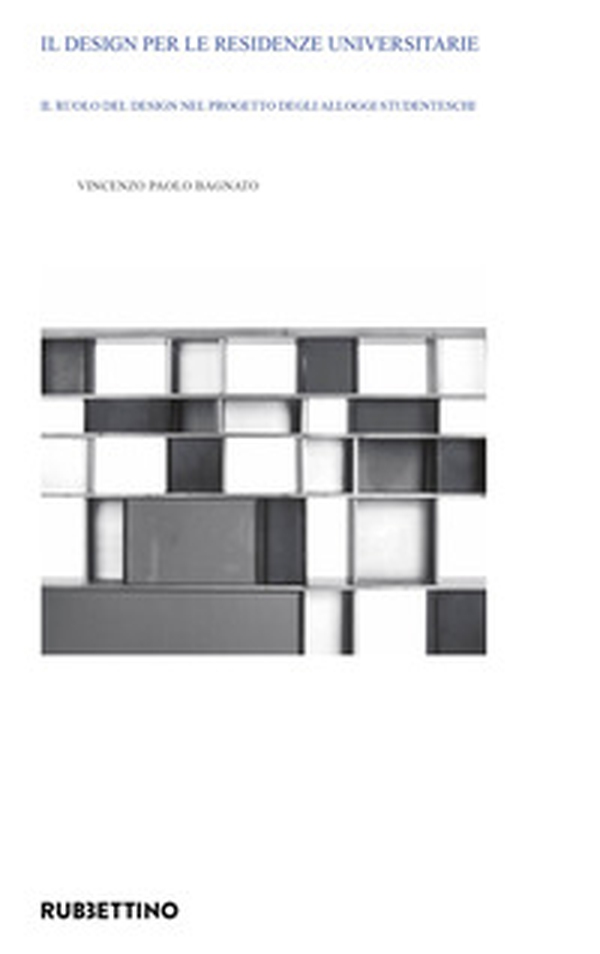 Il design per le residenze universitarie. Il ruolo del design nel progetto degli alloggi studenteschi - Librerie.coop Il design per le residenze universitarie. Il ruolo del design nel progetto degli alloggi studenteschi - Librerie.coop