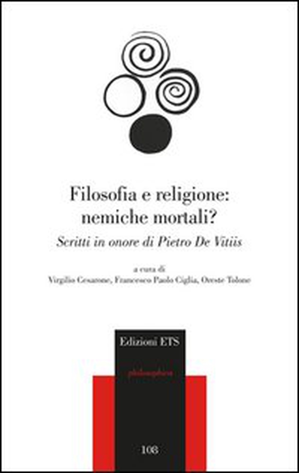 Filosofia e religione: nemiche mortali? Scritti in onore di Pietro de Vitiis - Librerie.coop Filosofia e religione: nemiche mortali? Scritti in onore di Pietro de Vitiis - Librerie.coop