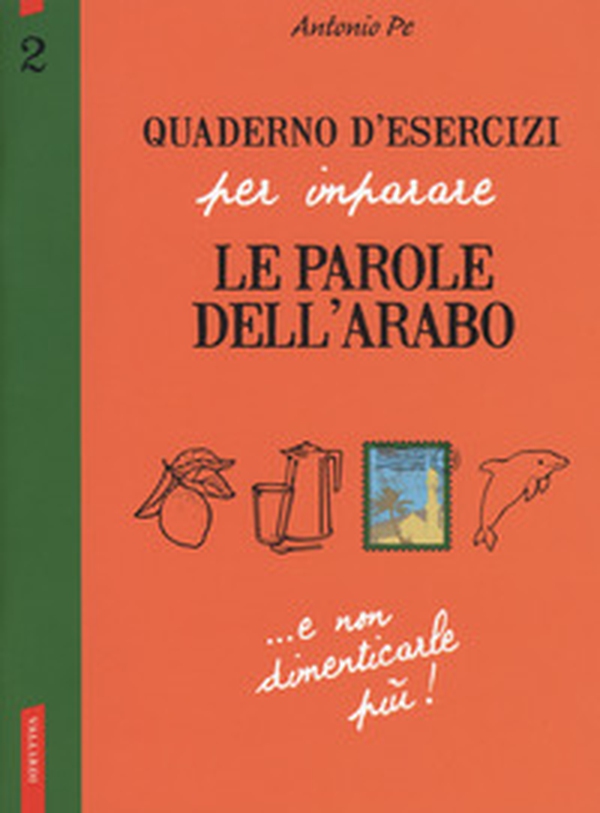 Quaderno d'esercizi per imparare le parole dell'arabo - Vol. 2 - Librerie.coop Quaderno d'esercizi per imparare le parole dell'arabo - Vol. 2 - Librerie.coop