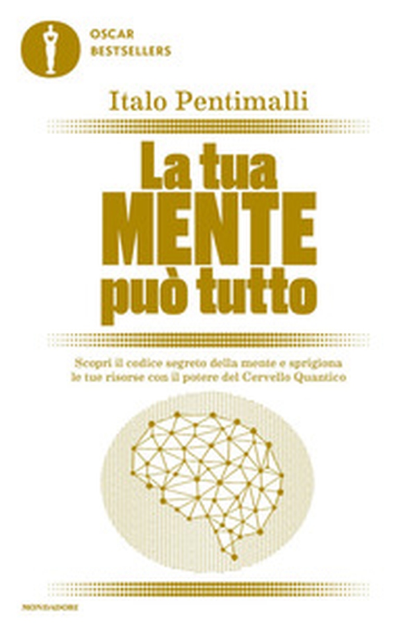 La tua mente può tutto. Scopri il codice segreto della mente e sprigiona le tue risorse con il potere del cervello quantico - Librerie.coop La tua mente può tutto. Scopri il codice segreto della mente e sprigiona le tue risorse con il potere del cervello quantico - Librerie.coop
