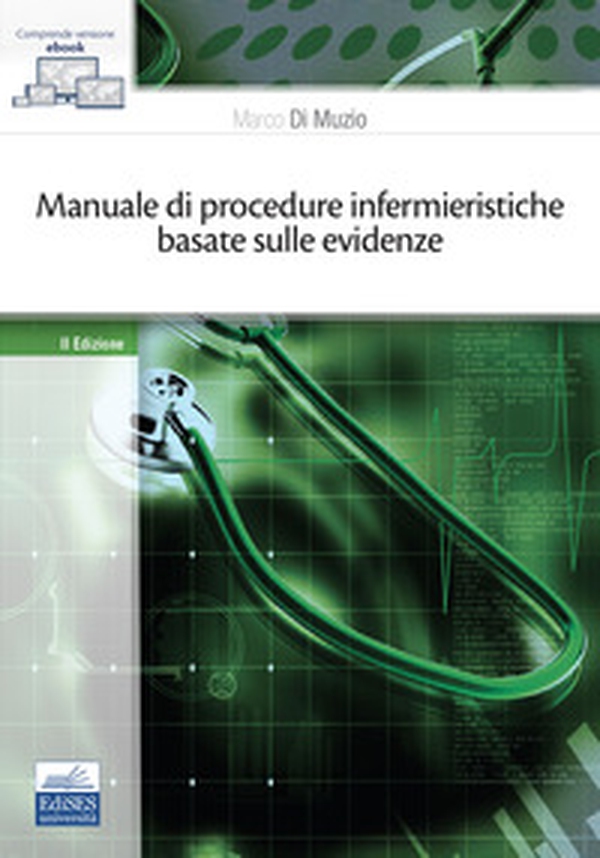 Manuale di procedure infermieristiche basate sull'evidenza - Librerie.coop Manuale di procedure infermieristiche basate sull'evidenza - Librerie.coop