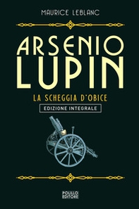 Arsenio Lupin. La scheggia d'obice - Librerie.coop