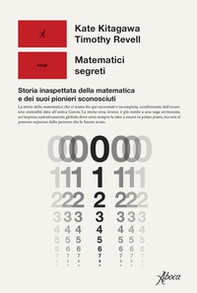 Matematici segreti. Storia inaspettata della matematica e dei suoi pionieri sconosciuti - Librerie.coop