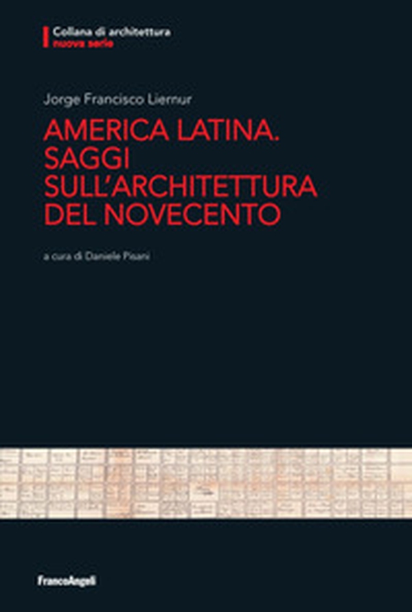 America Latina. Saggi sull'architettura del Novecento - Librerie.coop America Latina. Saggi sull'architettura del Novecento - Librerie.coop