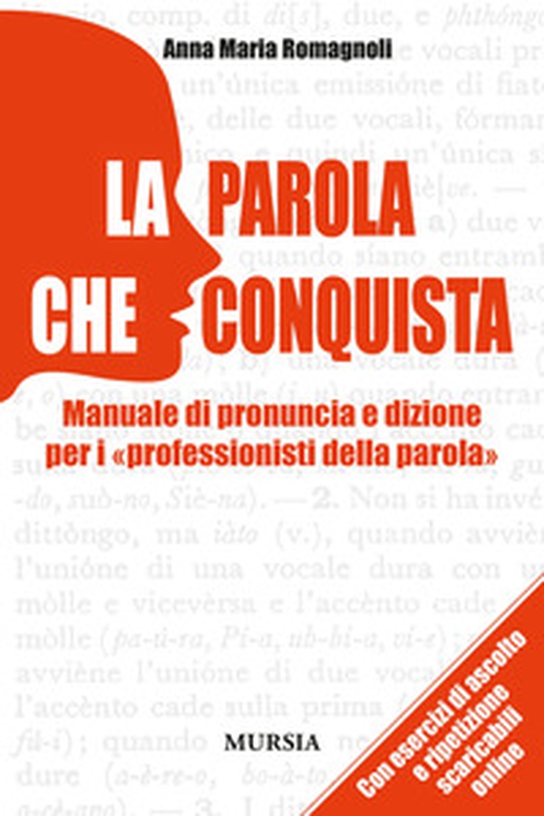 La parola che conquista. Manuale di pronuncia e dizione per i «professionisti della parola» - Librerie.coop La parola che conquista. Manuale di pronuncia e dizione per i «professionisti della parola» - Librerie.coop