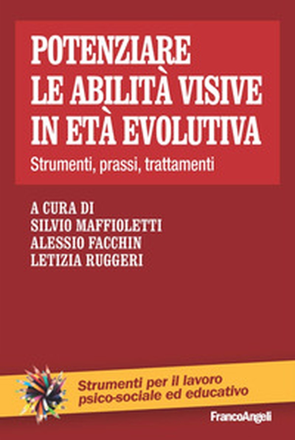 Potenziare le abilità visive in età evolutiva. Strumenti, prassi, trattamenti - Librerie.coop Potenziare le abilità visive in età evolutiva. Strumenti, prassi, trattamenti - Librerie.coop