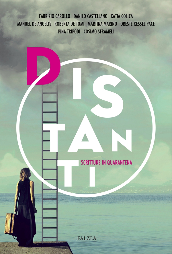 Distanti. Scritture in quarantena - Librerie.coop Distanti. Scritture in quarantena - Librerie.coop