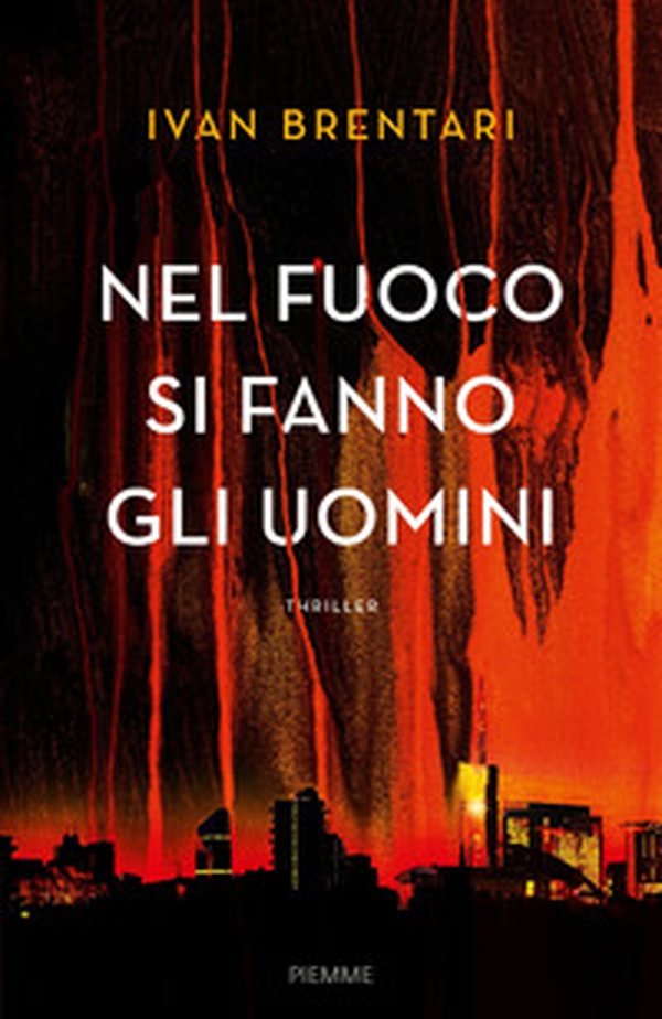 Nel fuoco si fanno gli uomini - Librerie.coop Nel fuoco si fanno gli uomini - Librerie.coop