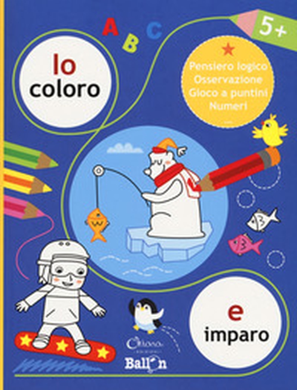 Io coloro e imparo 5+. Pensiero logico. Osservazione. Gioco a puntini. Numeri - Librerie.coop Io coloro e imparo 5+. Pensiero logico. Osservazione. Gioco a puntini. Numeri - Librerie.coop