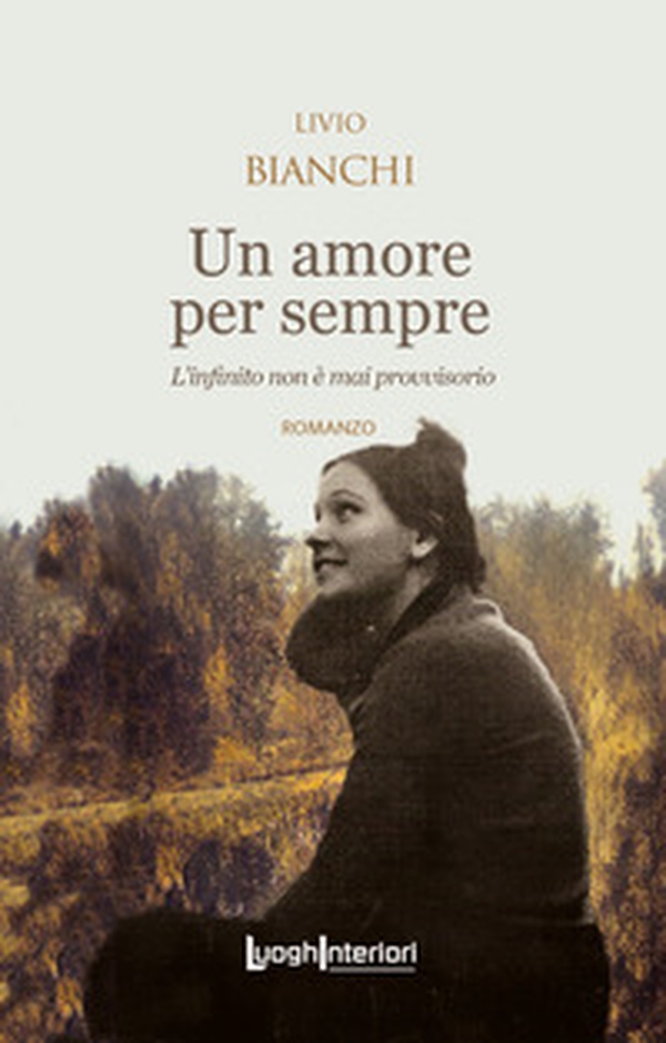 Un amore per sempre. L'infinito non è mai provvisorio - Librerie.coop Un amore per sempre. L'infinito non è mai provvisorio - Librerie.coop