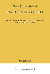 L'analisi tecnica multipla. Teorie e strumenti per strategie operative nei mercati finanziari - Librerie.coop