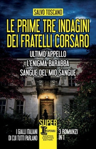 Le prime tre indagini dei fratelli Corsaro: Ultimo appello-L'enigma Barabba-Sangue del mio sangue - Librerie.coop