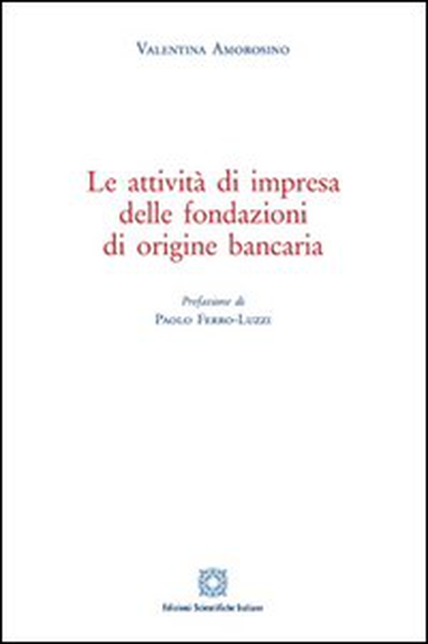 Le attività di impresa delle fondazioni di origine bancaria - Librerie.coop Le attività di impresa delle fondazioni di origine bancaria - Librerie.coop