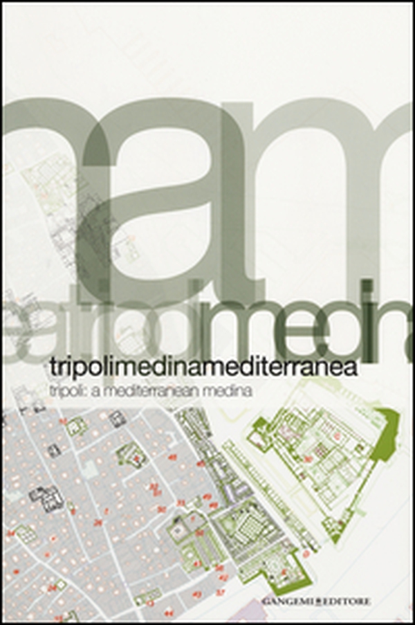 Tripoli. Medina Mediterranea-Tripoli. A Mediterranean Medina - Librerie.coop Tripoli. Medina Mediterranea-Tripoli. A Mediterranean Medina - Librerie.coop