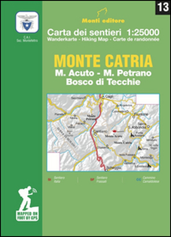 Monte Catria. M. Acuto, M. Petrano, Bosco di Tecchie. Carta dei sentieri 1:25.000 - Librerie.coop Monte Catria. M. Acuto, M. Petrano, Bosco di Tecchie. Carta dei sentieri 1:25.000 - Librerie.coop