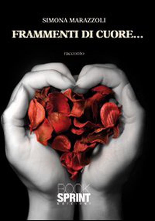 Frammenti di cuore... - Librerie.coop Frammenti di cuore... - Librerie.coop