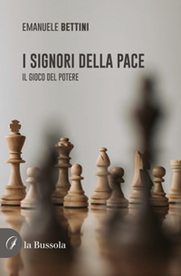 I signori della pace. Il gioco del potere - Librerie.coop I signori della pace. Il gioco del potere - Librerie.coop