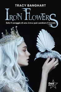 Iron Flowers - Librerie.coop