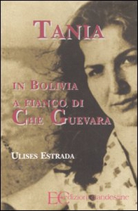 Tania in Bolivia a fianco di Che Guevara - Librerie.coop