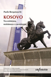 Kosovo Tra esistenza, resistenza e coesistenza - Librerie.coop