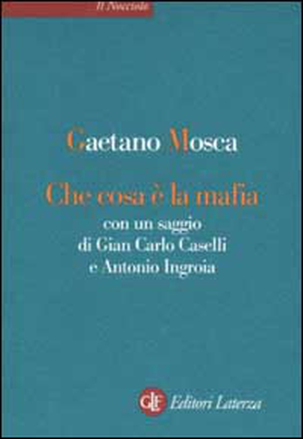 Che cosa è la mafia. Con un saggio di Gian Carlo Caselli e Antonio Ingroia - Librerie.coop Che cosa è la mafia. Con un saggio di Gian Carlo Caselli e Antonio Ingroia - Librerie.coop