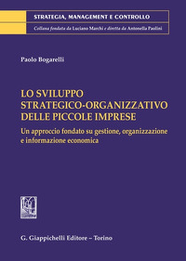 Lo sviluppo strategico-organizzativo delle piccole imprese - Librerie.coop Lo sviluppo strategico-organizzativo delle piccole imprese - Librerie.coop