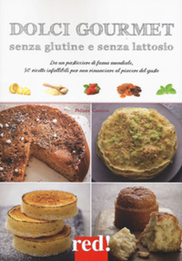 Dolci gourmet senza glutine e senza lattosio - Librerie.coop Dolci gourmet senza glutine e senza lattosio - Librerie.coop