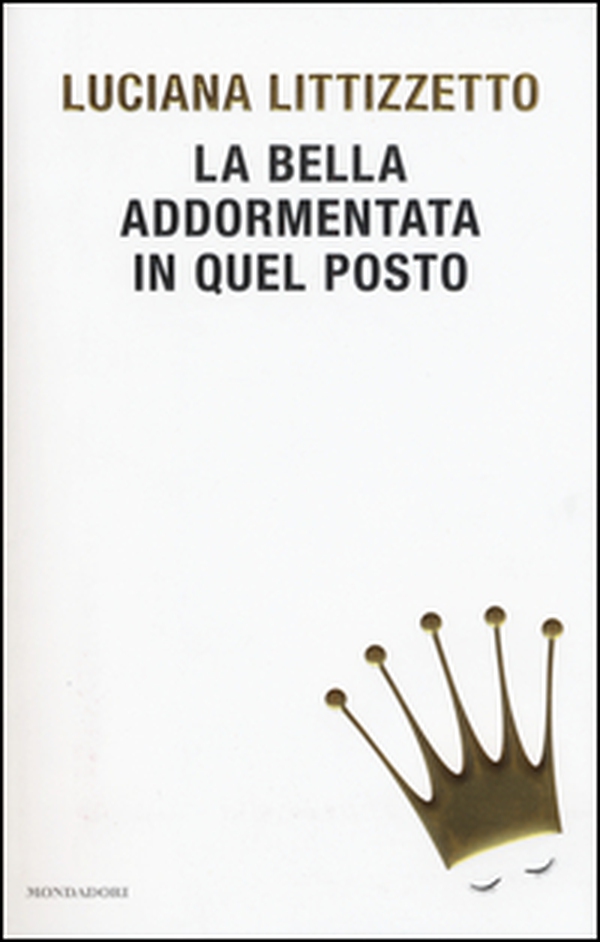 La bella addormentata in quel posto - Librerie.coop La bella addormentata in quel posto - Librerie.coop
