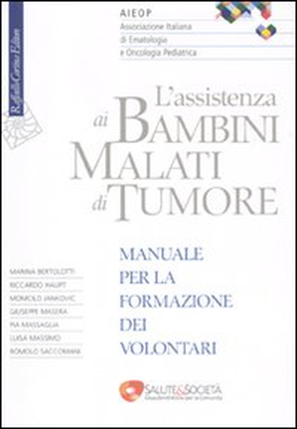 L'assistenza ai bambini malati di tumore. Manuale per la formazione dei volontari - Librerie.coop L'assistenza ai bambini malati di tumore. Manuale per la formazione dei volontari - Librerie.coop