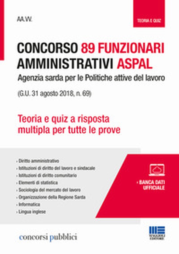 89 funzionari amministrativi Aspal (G.U. 31 agosto 2018, n. 69). Teoria e quiz a risposta multipla per tutte le prove - Librerie.coop 89 funzionari amministrativi Aspal (G.U. 31 agosto 2018, n. 69). Teoria e quiz a risposta multipla per tutte le prove - Librerie.coop