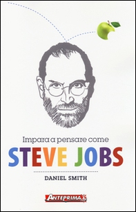 Impara a pensare come Steve Jobs - Librerie.coop