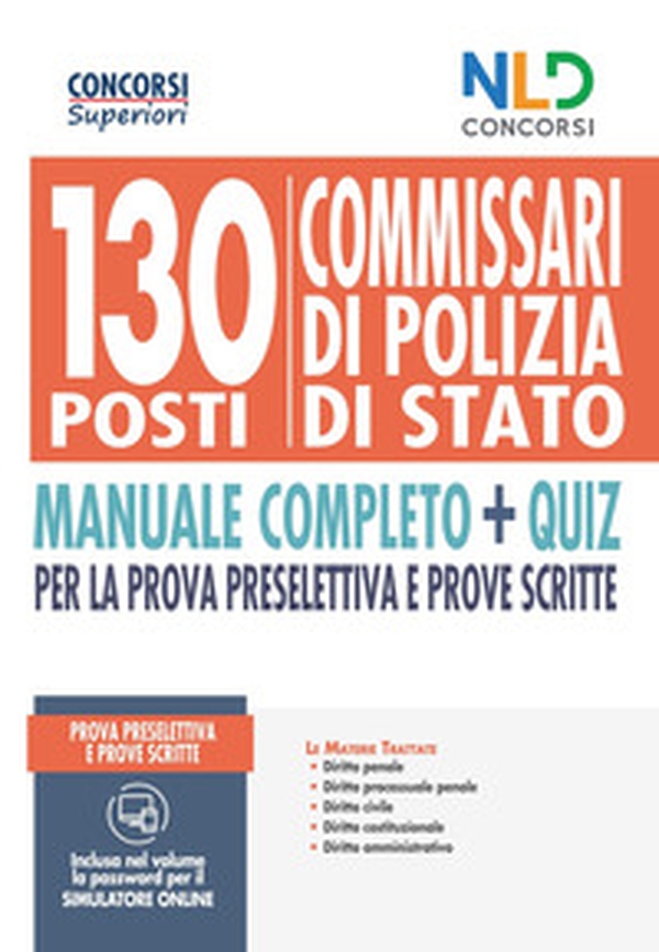 130 commissari di polizia di Stato. Manuale completo + quiz per la prova preselettiva e prove scritte - Librerie.coop 130 commissari di polizia di Stato. Manuale completo + quiz per la prova preselettiva e prove scritte - Librerie.coop