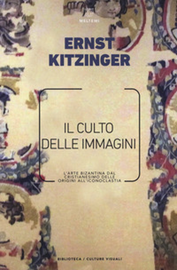 Il culto delle immagini. L'arte bizantina dal cristianesimo delle origini all'iconoclastia - Librerie.coop Il culto delle immagini. L'arte bizantina dal cristianesimo delle origini all'iconoclastia - Librerie.coop