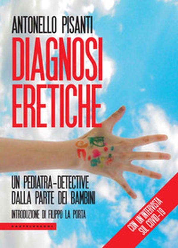 Diagnosi eretiche. Un pediatra detective dalla parte dei bambini - Librerie.coop Diagnosi eretiche. Un pediatra detective dalla parte dei bambini - Librerie.coop