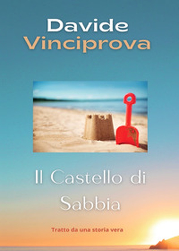 Il castello di sabbia - Librerie.coop Il castello di sabbia - Librerie.coop