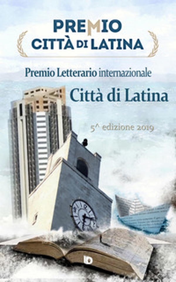 Premio città di Latina. Poesia. 5ª edizione - Librerie.coop Premio città di Latina. Poesia. 5ª edizione - Librerie.coop