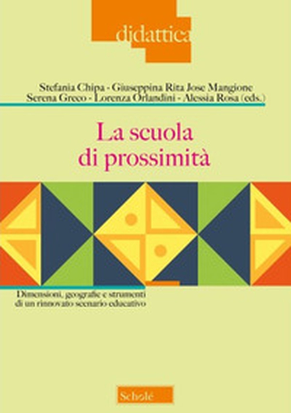 La scuola di prossimità. Dimensioni, geografie e strumenti di un rinnovato scenario educativo - Librerie.coop La scuola di prossimità. Dimensioni, geografie e strumenti di un rinnovato scenario educativo - Librerie.coop