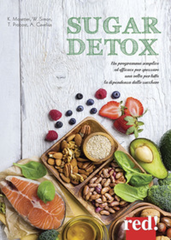 Sugar detox. Un programma semplice ed efficace per spezzare una volta per tutte la dipendenza dallo zucchero - Librerie.coop Sugar detox. Un programma semplice ed efficace per spezzare una volta per tutte la dipendenza dallo zucchero - Librerie.coop