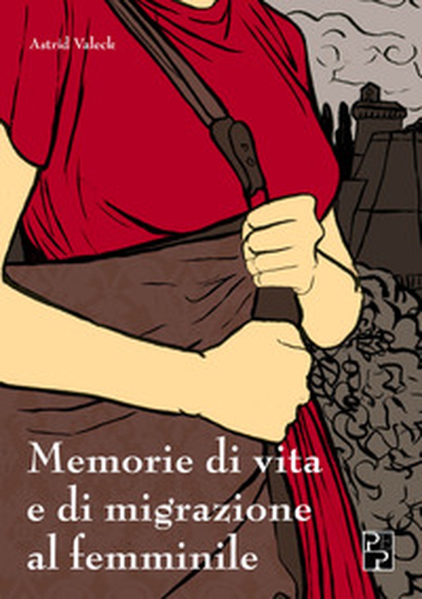 Memorie di vita e di migrazione al femminile - Librerie.coop Memorie di vita e di migrazione al femminile - Librerie.coop