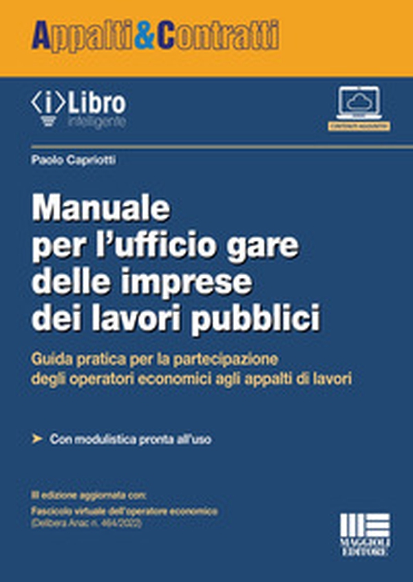 Manuale per l'ufficio gare delle imprese dei lavori pubblici. Guida pratica per la partecipazione degli operatori economici agli appalti di lavori - Librerie.coop Manuale per l'ufficio gare delle imprese dei lavori pubblici. Guida pratica per la partecipazione degli operatori economici agli appalti di lavori - Librerie.coop
