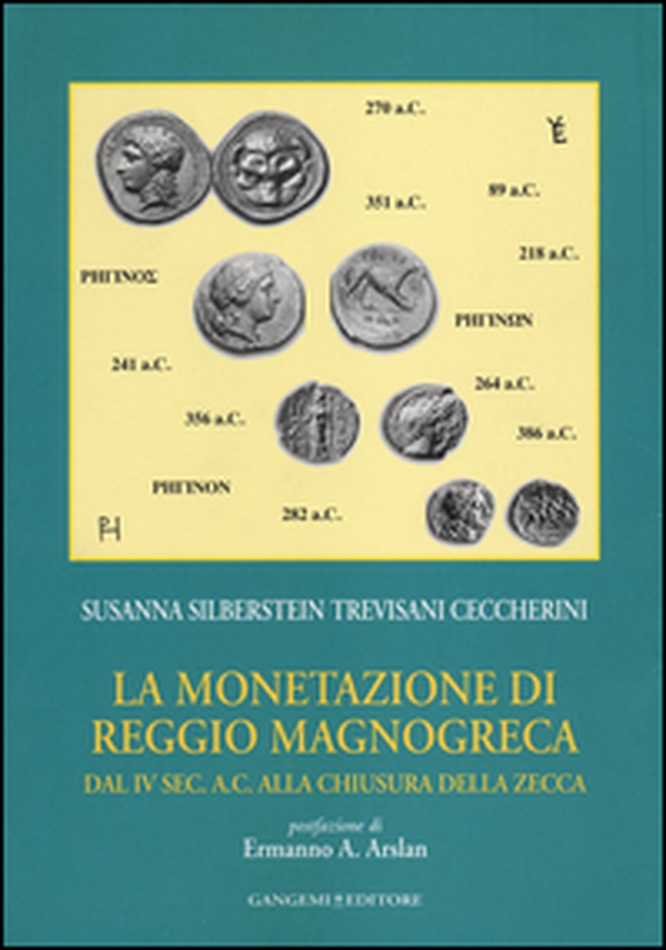 La monetazione di Reggio Magnogreca dal IV sec. a. C. alla chiusura della zecca - Librerie.coop La monetazione di Reggio Magnogreca dal IV sec. a. C. alla chiusura della zecca - Librerie.coop