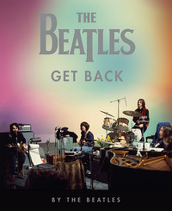 The Beatles: Get Back - Librerie.coop The Beatles: Get Back - Librerie.coop