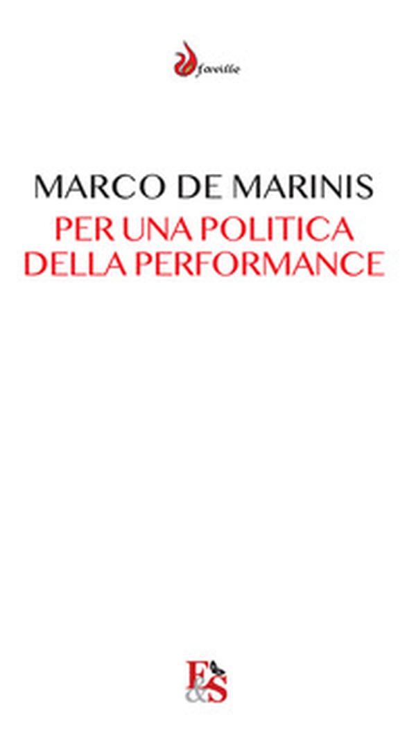 Per una politica della performance. Il teatro e la comunità a venire - Librerie.coop Per una politica della performance. Il teatro e la comunità a venire - Librerie.coop