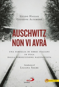 Auschwitz non vi avrà. Una famiglia di ebrei italiani in fuga dalla persecuzione nazifascista - Librerie.coop