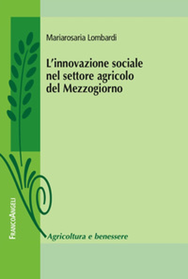 L'innovazione sociale nel settore agricolo del Mezzogiorno - Librerie.coop L'innovazione sociale nel settore agricolo del Mezzogiorno - Librerie.coop