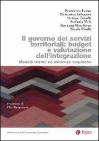 Governo dei servizi territoriali: budget e valutazione dell'integrazione. Modelli teorici ed evidenze empiriche - Librerie.coop