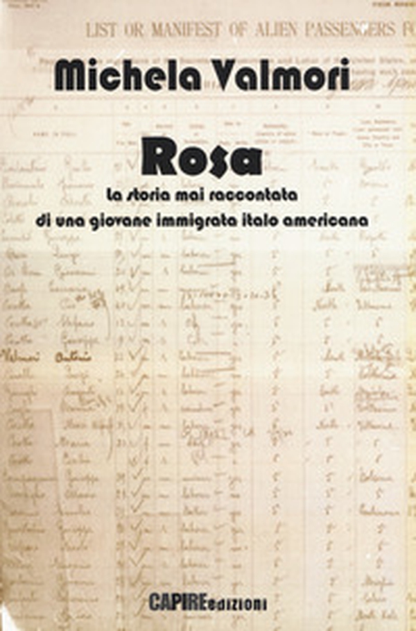 Rosa. La storia mai raccontata di una giovane immigrata italo americana - Librerie.coop Rosa. La storia mai raccontata di una giovane immigrata italo americana - Librerie.coop